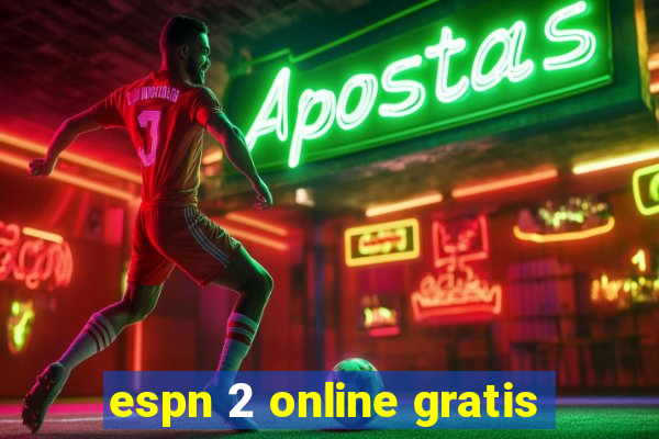 espn 2 online gratis